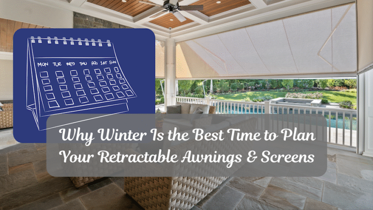 Retractable Awnings & Screens | Paul Construction & Awning